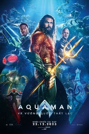 Aquaman và Vương Quốc Thất Lạc | Aquaman and the Lost Kingdom (2023)