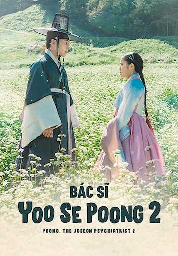 Bác Sĩ Tâm Thần Joseon Yoo Se Poong (Phần 2) | Poong, the Joseon Psychiatrist (Season 2) (2022)