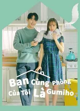 Bạn Cùng Phòng Của Tôi Là Gumiho | My Roommate is a Gumiho (2020)