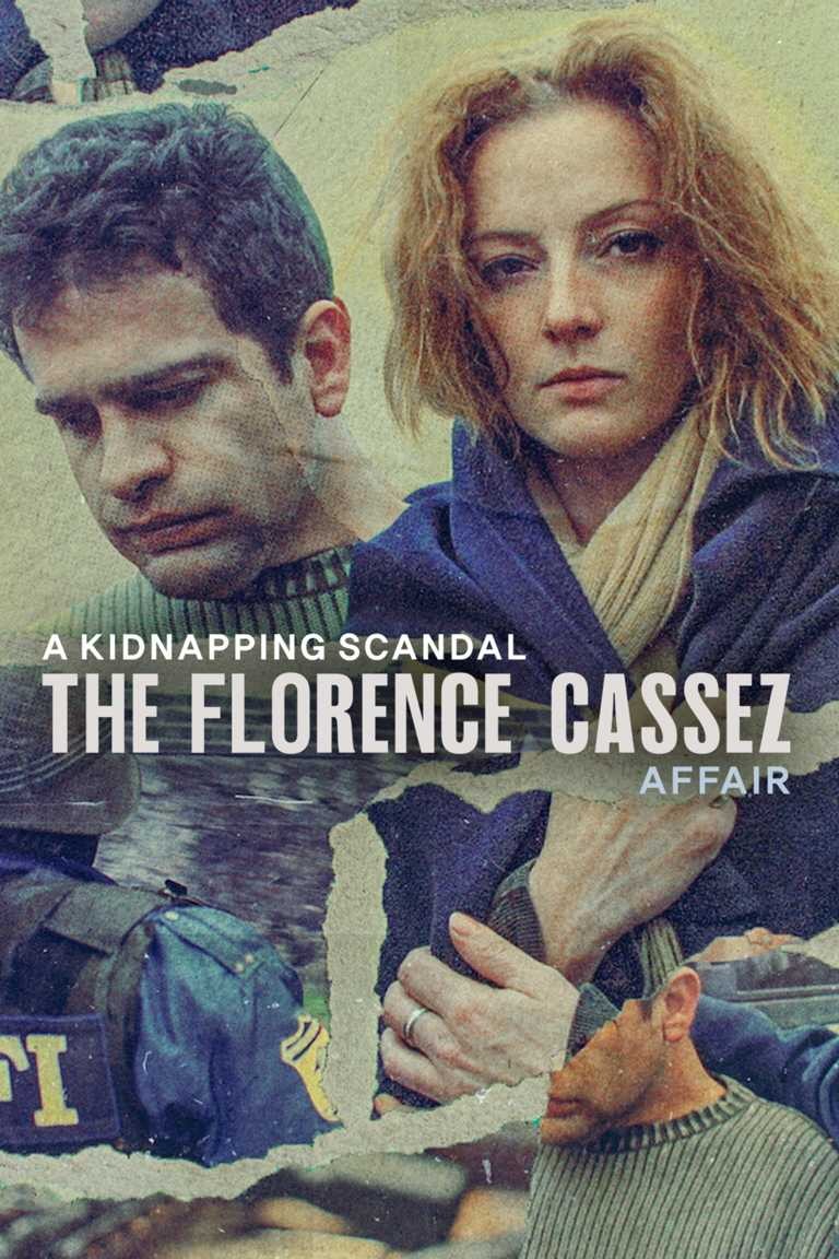 Bê bối bắt cóc: Vụ án Florence Cassez | A Kidnapping Scandal: The Florence Cassez Affair (2021)