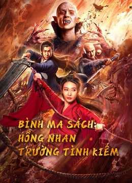 Bình Ma Sách: Hồng Nhan Trường Tình Kiếm | The Sword (2020)