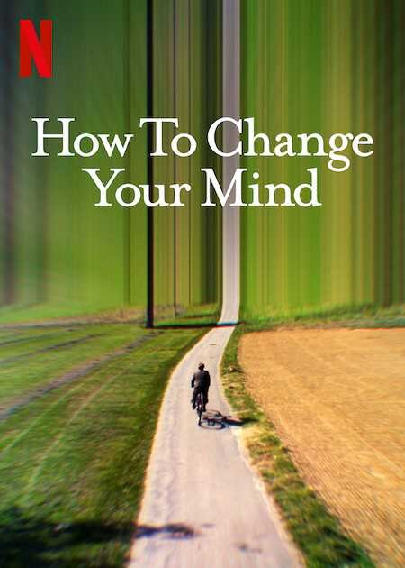 Cách thay đổi tâm trí bạn | How to Change Your Mind (2021)