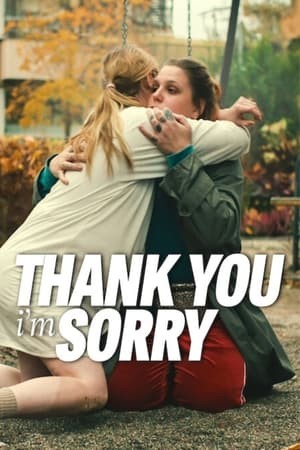 Cảm Ơn và Xin Lỗi | Thank You, I’m Sorry (2023)