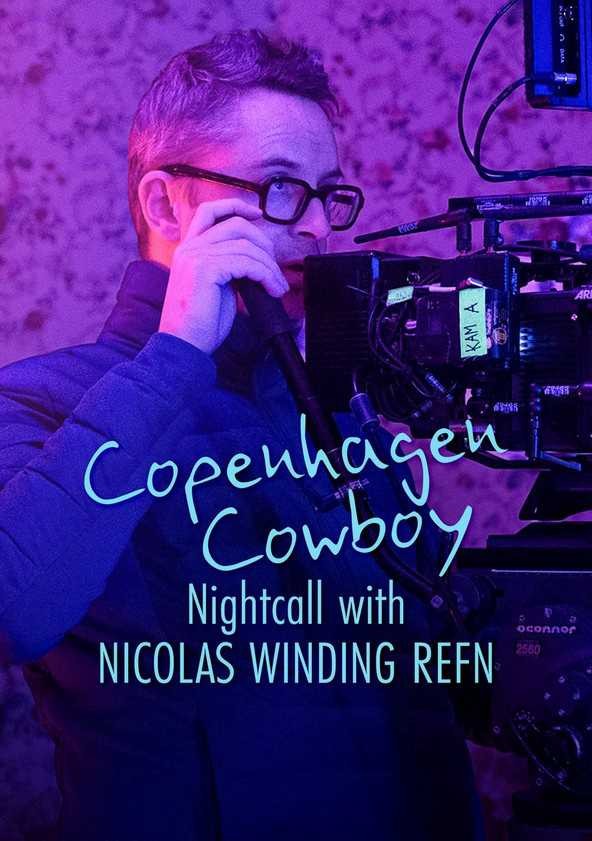 Cao bồi Copenhagen: Trò chuyện đêm với Nicolas Winding Refn | Copenhagen Cowboy: Nightcall with Nicolas Winding Refn (2022)