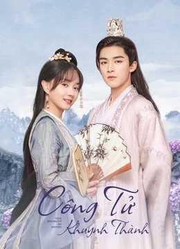 Công Tử Khuynh Thành | Your Sensibility My Destiny (2020)