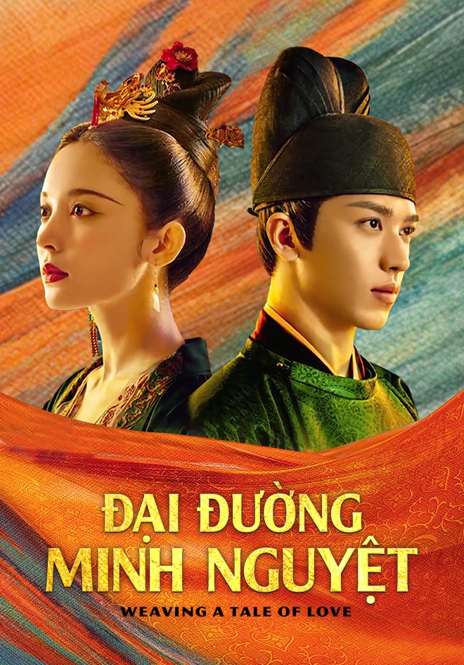 Đại Đường Minh Nguyệt | Weaving a Tale of Love (2021)