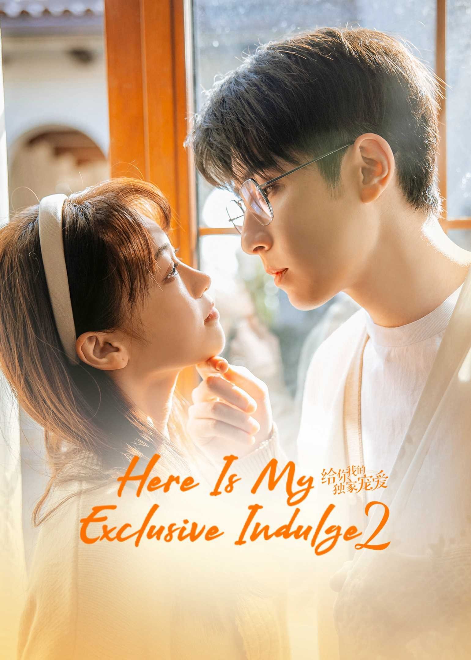 Dành Cho Em Sự Yêu Chiều Độc Nhất 2 | Here Is My Exclusive Indulge S2 (2021)