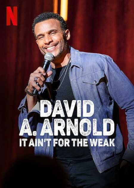 David A. Arnold: Không dành cho kẻ yếu đuối | David A. Arnold: It Ain't For the Weak (2021)