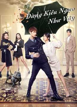 Đừng Kiêu Ngạo Như Vậy | Proud of Love (2020)