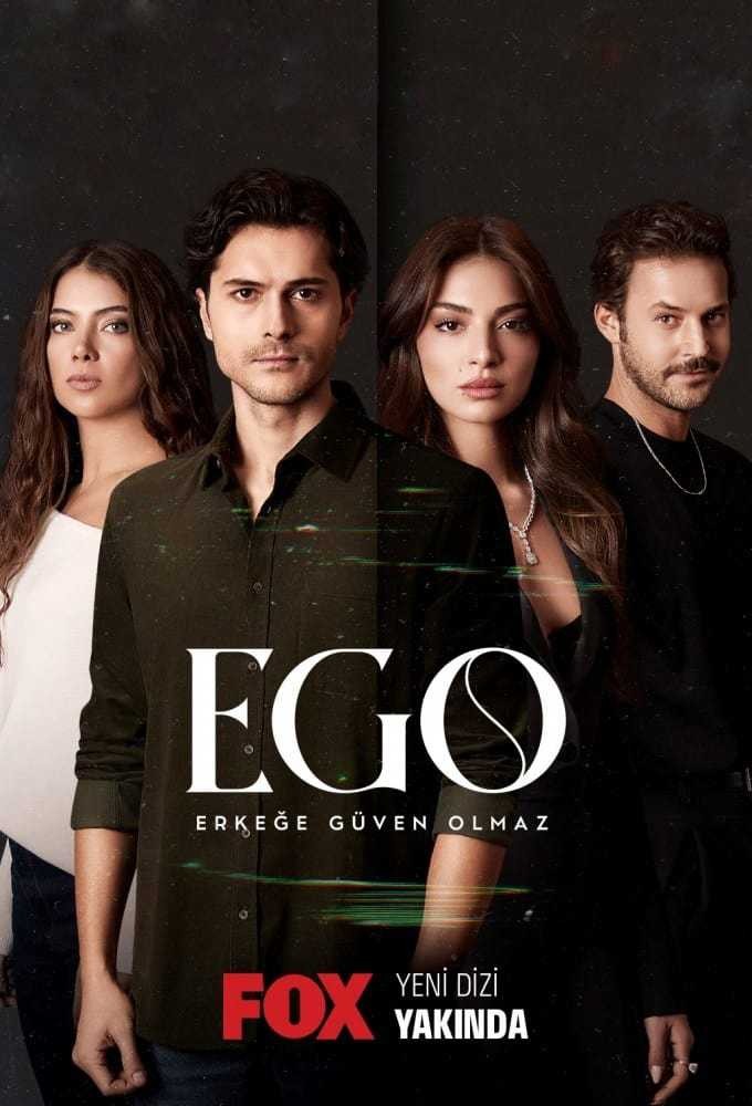 EGO : Không Thể Tin Tưởng Đàn Ông | Ego : Erkege Guven Olmaz (2022)