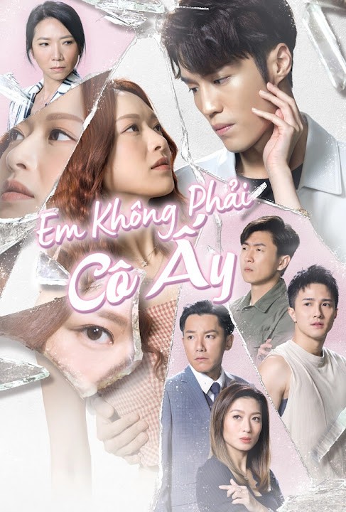 Em Không Phải Cô Ấy | You're Just Not Her (2023)