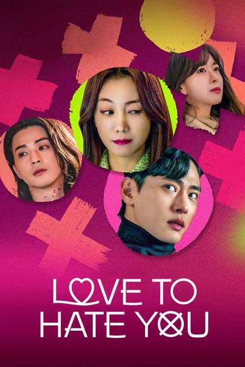 Ghét mà vẫn yêu | Love to Hate You (2022)