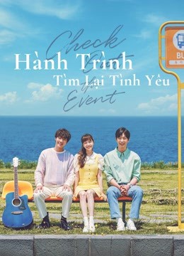 Hành Trình Tìm Lại Tình Yêu | Check Out The Event (2021)