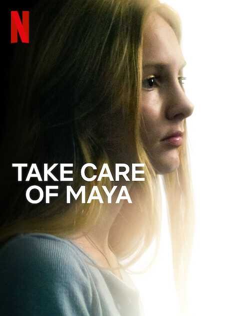 Hãy chăm sóc Maya | Take Care of Maya (2022)