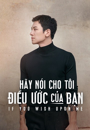 Hãy Nói Cho Tôi Điều Ước Của Bạn | If You Wish Upon Me (2022)