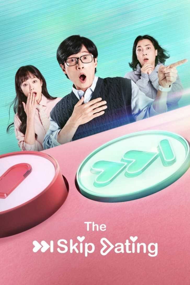 Hẹn Hò Thần Tốc | The Skip Dating (2021)