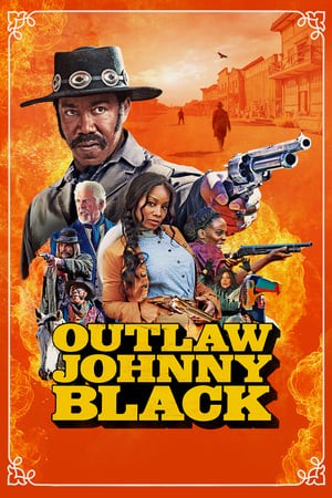 Johnny Black Ngoài Vòng Pháp Luật | Outlaw Johnny Black (2023)