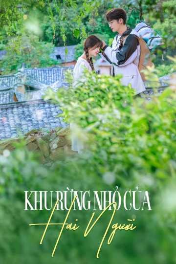 Khu Rừng Nhỏ Của Hai Người | A Romance of the Little Forest (2021)