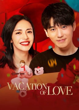 Kỳ Nghỉ Ấm Áp | Vacation Of Love (2021)