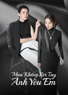 Mua Không Rời Tay Anh Yêu Em | Miss Buyer (2022)