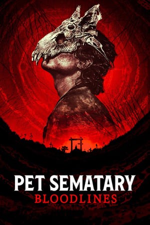 Nghĩa Địa Ma Quái: Huyết Thống | Pet Sematary: Bloodlines (2023)