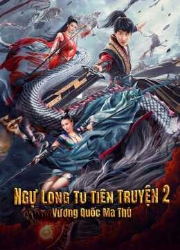 Ngự Long Tu Tiên Truyện 2: Vương Quốc Ma Thú | Dragon Sword：Outlander (2020)