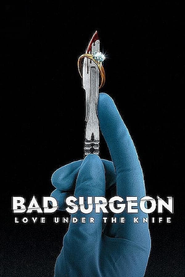 Nhà phẫu thuật bất lương: Tình yêu dưới lưỡi dao | Bad Surgeon: Love Under the Knife (2023)