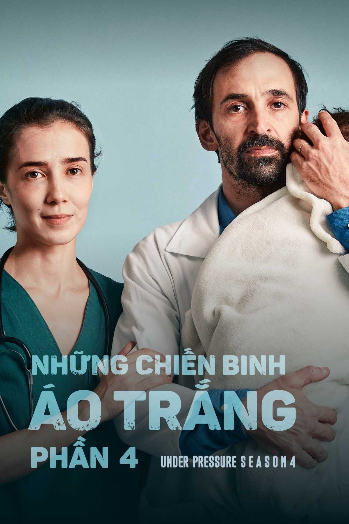 Những Chiến Binh Áo Trắng (Phần 4) | Under Pressure (Season 4) (2020)