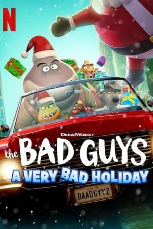 Những kẻ xấu xa: Một Giáng sinh rất xấu xa | The Bad Guys: A Very Bad Holiday (2023)