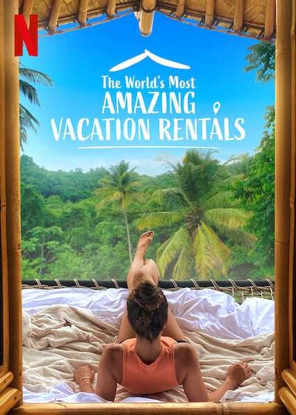 Những nhà nghỉ tuyệt vời nhất thế giới (Phần 2) | The World's Most Amazing Vacation Rentals (Season 2) (2020)