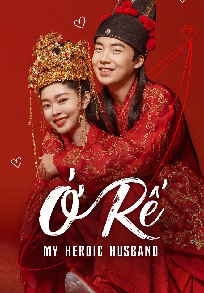 Ở Rể - Chuế Tế | My Heroic Husband (2021)