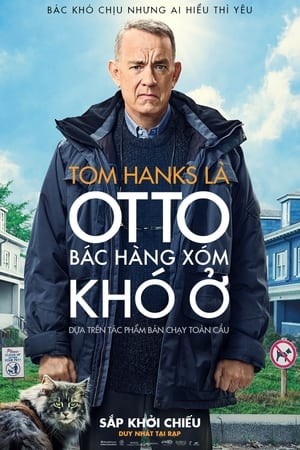 Otto: Bác Hàng Xóm Khó Ở | A Man Called Otto (2022)