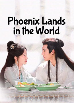 Phượng Lạc Giang Hồ | Phoenix Lands in the World (2024)