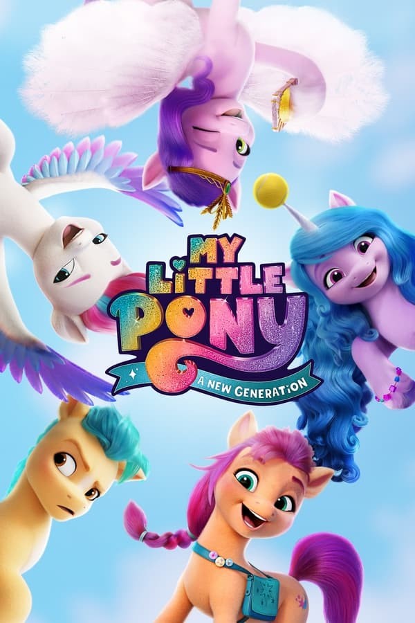 Pony Bé Nhỏ: Thế Hệ Mới | My Little Pony: A New Generation (2021)