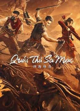 Quái Thú Sa Mạc | Desert Monster (2021)