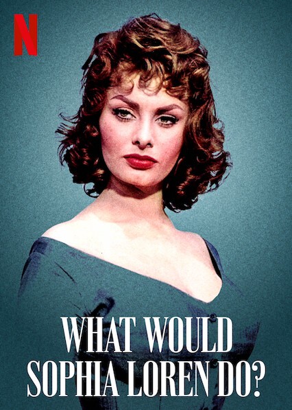 Sophia Loren sẽ làm gì | What Would Sophia Loren Do? (2021)