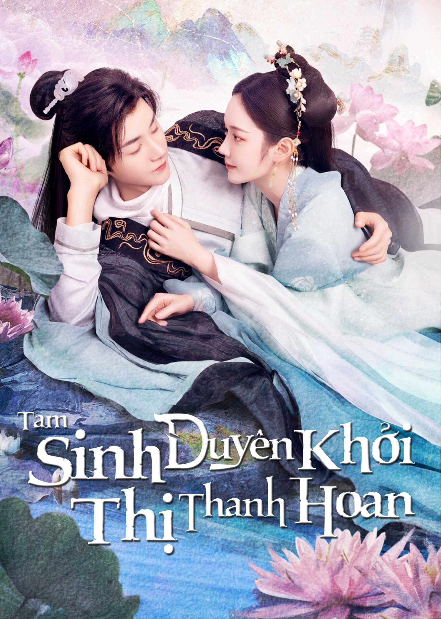 Tam Sinh Duyên Khởi Thị Thanh Hoan | The Origin of Eternity (2022)