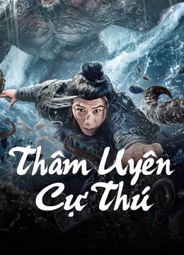 Thâm Uyên Cự Thú | 深渊巨兽 - The Monster in the Abyss (2024)