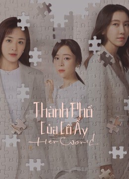 Thành Phố Của Cô Ấy | Her World (2022)