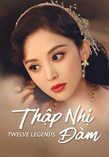 Thập Nhị Đàm | Twelve Legends (2020)