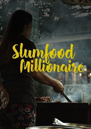 Triệu Phú Ẩm Thực Khu Ổ Chuột (Phần 1) | Slumfood Millionaire (Season 1) (2020)