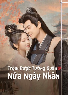 Trộm Được Tướng Quân Nửa Ngày Nhàn | The Substitute Princess's Love (2023)