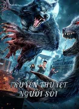 Truyền Thuyết Người Sói | The war of werewolf (2020)