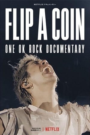 Tung Đồng Xu - Phim Tài Liệu One Ok Rock | Flip A Coin One Ok Rock Documentary (2021)