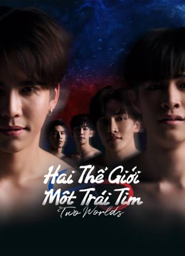 Two Worlds: Hai Thế Giới, Một Trái Tim | Two Worlds (2024)