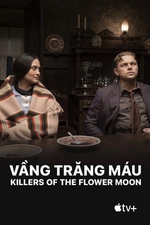 Vầng Trăng Máu | Killers of the Flower Moon (2023)