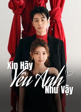 Xin Hãy Yêu Anh Như Vậy | Men in Love (2024)