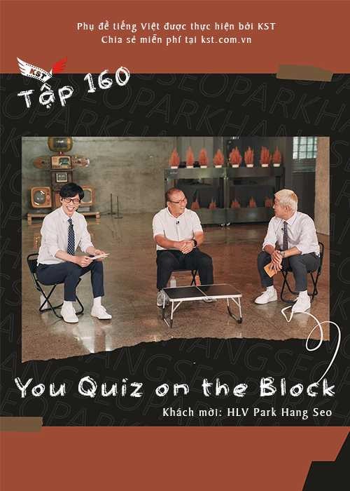 You Quiz on the Block | You Quiz on the Block - HLV Park Hang Seo (Vietsub tập 160) (2021)